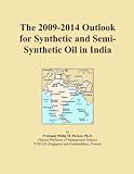 The 2009-2014 Outlook for Synthetic and Semi-Synthetic Oil in India