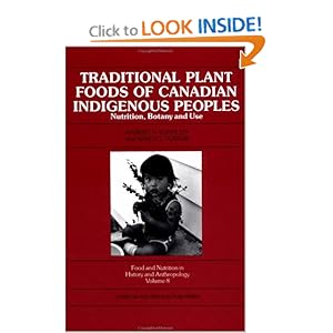 Traditional Plant Foods of Canadian Indigenous Peoples - Harriet V. Kuhnlein