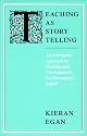 Teaching As Story Telling : An Alternative Approach to Teaching and Curriculum in the Elementary School