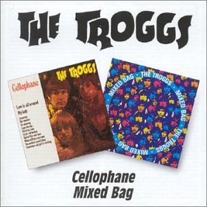 TROGGS - Cellophane - Mixed Bag - Zortam Music