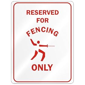 RESERVED FOR  FENCING ONLY  PARKING SIGN SPORTS from Fencing Tools