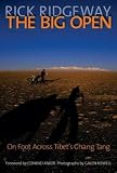 The Big Open: On Foot Across Tibet's Chang Tang