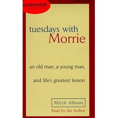 Tuesdays With Morrie : An Old Man, a Young Man, and Life's Greatest Lesson (AUDIO CASSETTE)