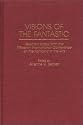 Visions of the Fantastic: Selected Essays from the Fifteenth International Conference on the Fantastic in the Arts (Contributions to the Study of Science Fiction and Fantasy)