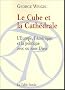Le cube et la cath�drale : L'Europe, l'Am�rique et la politique avec ou sans Dieu