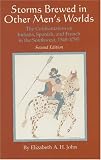 Storms Brewed in Other Men`s Worlds: The Confrontation of Indians, Spanish, and French in the Southwest, 1540-1795