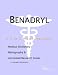 Benadryl: un diccionario de medicina, bibliografía y anotado de Investigación Guía de Referencias en Internet Benadryl: A Medical Dictionary, Bibliography, and Annotated Research Guide to Internet References