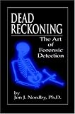 Dead Reckoning: The Art of Forensic Detection