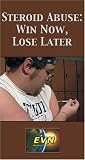 Steroid Abuse: Win Now, Lose Later [VHS]