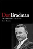 Review Cambridge University Press  / Don Bradman: Challenging the Myth