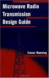 Microwave Radio Transmission Design Guide (Artech House Microwave Library)