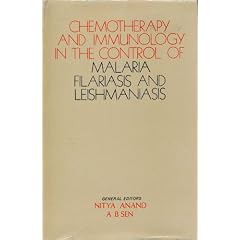 Chemotherapy and Immunology in the Control of Malaria, Filariasis and Leishmaniasis by Nitya Anand and A. B. Sen