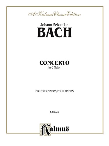Concerto for Two Pianos in C Major: For Two Pianos Four Hands (Kalmus Edition)