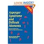 Asperger Syndrome And Difficult Moments: Practical Solutions For Tantrums, Rage And Meltdowns