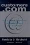 Customers.Com: Create a Profitable Business Strategy for the Internet (Century business)