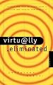 Virtually Eliminated (Ethan Hamilton Technothrillers Trilogy #1)