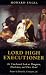 Books : Lord High Executioner: Unashamed Look at Hangmen, Headsmen and Their Kind
