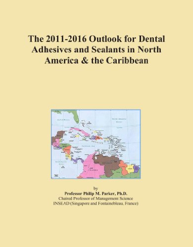 The 2011-2016 Outlook for Dental Adhesives and Sealants in North America & the Caribbean