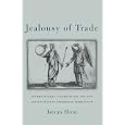 Jealousy of Trade: International Competition and the Nation-State in Historical Perspective