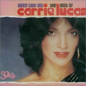Carrie Lucas - Dance with You: The Best of Carrie Lucas - Zortam Music