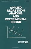 Applied Regression Analysis and Experimental Design (Statistics: a Series of Textbooks and Monogrphs)