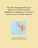 The 2011 Import and Export Market for Self-Propelled Bulldozers, Angledozers, Graders, and Levelers in Latin America