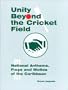 Unity Beyond the Cricket Field : National Anthems, Flags and Mottos of the Caribbean