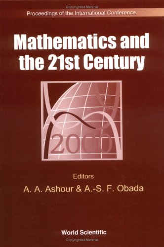 Mathematics and the 21st Century: Proceedings of the International Conference, Cairo, Egypt, 15-20 January 2000