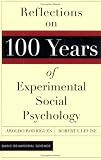 Reflections On 100 Years Of Experimental Social Psychology
