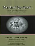 Five Years, Four Fronts: The War Years of Georg Grossjohann - Memoir of a German Soldier 1939-45