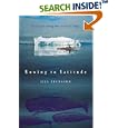 Rowing to Latitude: Journeys Along the Arctic's Edge