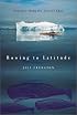 Rowing to Latitude: Journeys Along the Arctic's Edge