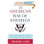 The American Way of Strategy: U.S. Foreign Policy and the American Way of Life