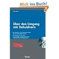 �ber den Umgang mit Schuldnern: Der Wegweiser vom Vertragsabschluss bis zur Zwangsvollstreckung