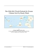The 2006-2011 World Outlook for Frozen Chinese Stir-Fry Ready Meals