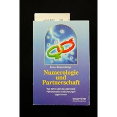 Numerologie und Partnerschaft. Was Zahlen �ber den Lebensweg, Partnerschaft und Beziehungen sagen k�nnen. 1. Auflage.