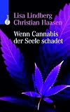 Wenn Cannabis der Seele schadet: Hilfe bei Sucht und psychischen St�rungen