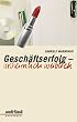 Gesch�ftserfolg - unheimlich weiblich
