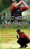 Are You Kidding Me?: The Epic Battle Between Rocco Mediate and Tiger Woods for the 2008 US Open