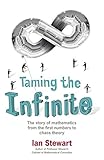 Taming the infinite : the story of mathematics