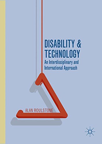 Disability and Technology: An Interdisciplinary and International Approach