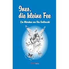 Ines, die kleine Fee: Ein M�rchenbuch f�r Kinder
