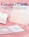 Creative Cards: 40 Projects for Handmade Invitations, Greeting Cards, Gift Wrap and More