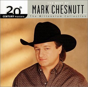 MARK CHESNUTT - 20th Century Masters: The Best of Mark Chesnutt - Zortam Music