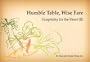 Humble Table, Wise Fare: Hospitality for the Heart (II)