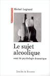 Le Sujet alcoolique