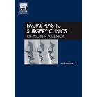 Neuromodulators and Soft Tissue Fillers, An Issue of Facial Plastic Surgery Clinics (The... by C. Maas