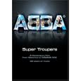 ABBA: Super Troupers: A Celebratory Film From Waterloo to MAMMA MIA!