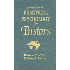 Practical Psychology for Pastors William R. Miller and Kathleen A. Jackson
