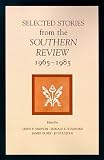 Selected stories from the Southern Review 1965-1985